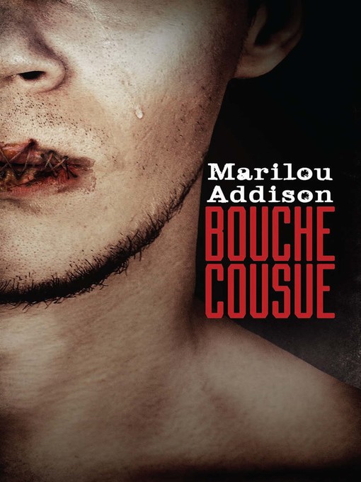 Title details for Bouche cousue by Marilou Addison - Wait list